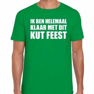 Ik ben helemaal klaar met dit kut feest t-shirt groen herenfeestje!