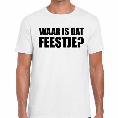 Waar is dat feestje tekst t-shirt wit voor herenfeestje!