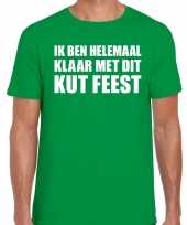 Ik ben helemaal klaar met dit kut feest t-shirt groen heren feestje