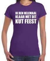 Ik ben helemaal klaar met dit kut feest t-shirt paars dames feestje